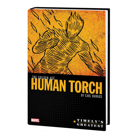 TIMELYS GREATEST HUMAN TORCH BY BURGOS OMNIBUS HC 