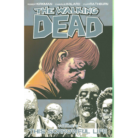 WALKING DEAD TP VOL 6 SORROWFUL LIFE NEW PTG 