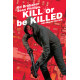 KILL OR BE KILLED DLX ED HC 