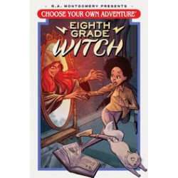 CHOOSE YOUR OWN ADVENTURE EIGHTH GRADE WITCH TP 