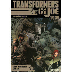 TRANSFORMERS / G.I. JOE : 1939 - PREMIERE PARTIE