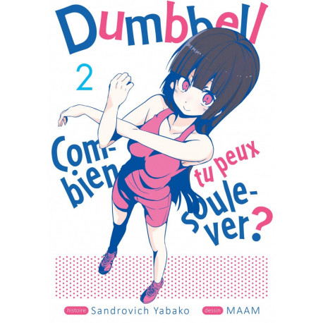 DUMBBELL : COMBIEN TU PEUX SOULEVER ? - TOME 2