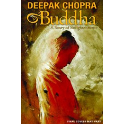 DEEPAK CHOPRA PRESENTS BUDDHA HC STORY OF ENLIGHTENMENT 