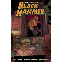 LAST DAYS OF BLACK HAMMER FROM WORLD OF BLACK HAMMER TP 