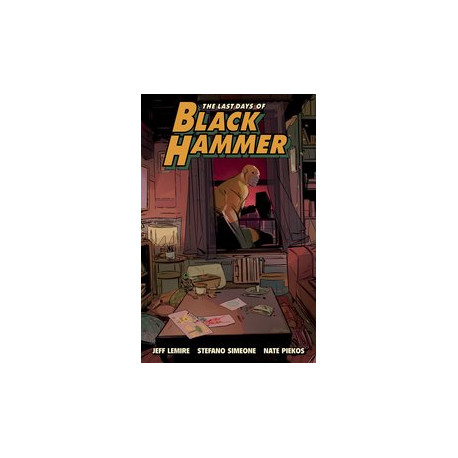 LAST DAYS OF BLACK HAMMER FROM WORLD OF BLACK HAMMER TP 