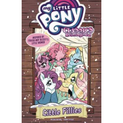 MY LITTLE PONY TP CLASSICS REIMAGINED LITTLE FILLIES 