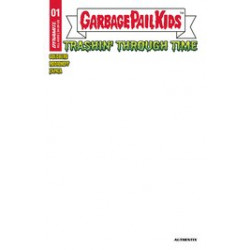 GARBAGE PAIL KIDS THROUGH TIME 1 CVR E BLANK AUTHENTIX