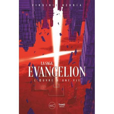 LA SAGA EVANGELION. L'OEUVRE D'UNE VIE