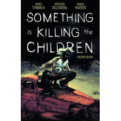 SOMETHING IS KILLING THE CHILDREN TP VOL 7