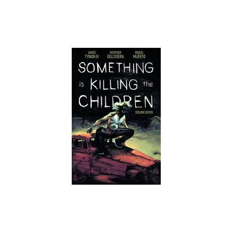 SOMETHING IS KILLING THE CHILDREN TP VOL 7