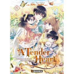 A TENDER HEART T06 - COMMENT JE SUIS DEVENUE LA SERVANTE DU DUC