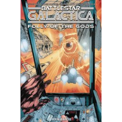 BATTLESTAR GALACTICA CLASSIC FOLLY OF THE GODS TP 