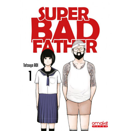 SUPER BAD FATHER TOME 1