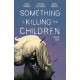 SOMETHING IS KILLING CHILDREN TP VOL 8