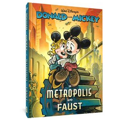 WALT DISNEYS DONALD AND MICKEY IN METROPOLIS AND FAUST HC 