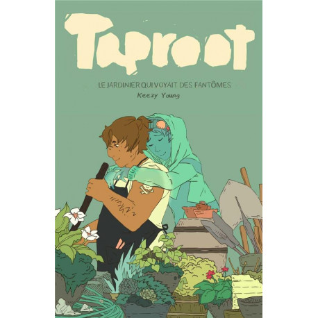 TAPROOT - LE JARDINIER QUI VOYAIT DES FANTOMES