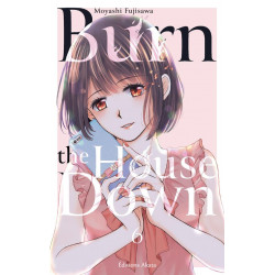 BURN THE HOUSE DOWN TOME 6
