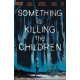 SOMETHING IS KILLING THE CHILDREN ARCHIVE EDITION 1