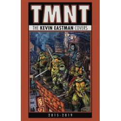 TMNT KEVIN EASTMAN COVERS 2015 TO 2019 HC 