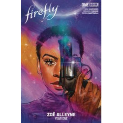 FIREFLY ZOE ALLEYNE YEAR ONE 1 CVR B VILCHEZ 