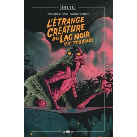 UNIVERSAL MONSTERS - L'ETRANGE CREATURE DU LAC NOIR VIT TOUJOURS