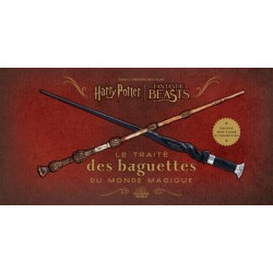 HARRY POTTER : LE TRAITE DES BAGUETTES DU MONDE MAGIQUE