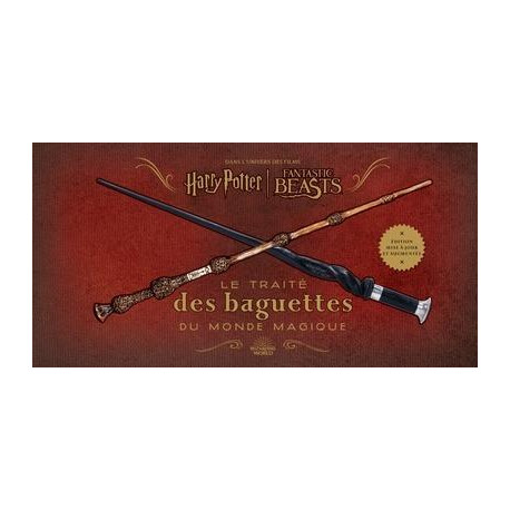 HARRY POTTER : LE TRAITE DES BAGUETTES DU MONDE MAGIQUE