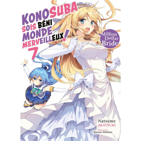 KONOSUBA : SOIS BENI MONDE MERVEILLEUX ! - TOME 07 (LIGHT NOVEL)