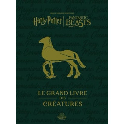 HARRY POTTER / FANTASTIC BEASTS : LE GRAND LIVRE DES CREATURES