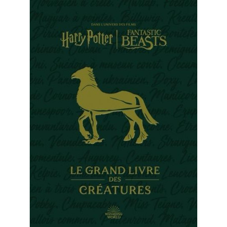 HARRY POTTER / FANTASTIC BEASTS : LE GRAND LIVRE DES CREATURES