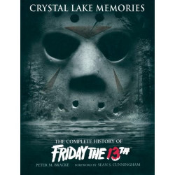 CRYSTAL LAKE MEMORIES THE COMPLETE HISTORY OF FRIDAY THE 13TH