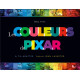 PIXAR, UN MONDE EN COULEURS - LES COULEURS DE PIXAR