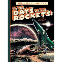 ATLAS COMICS LIBRARY HC VOL 03 DAYS OF THE ROCKETS