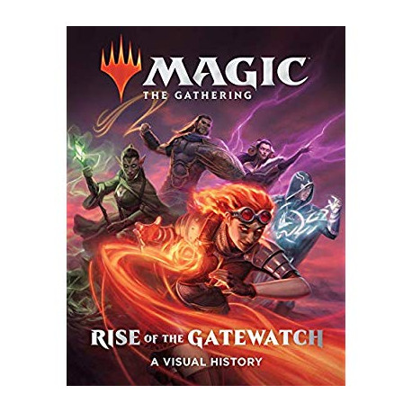 MAGIC THE GATHERING RISE OF THE GATEWATCH VISUAL HISTORY