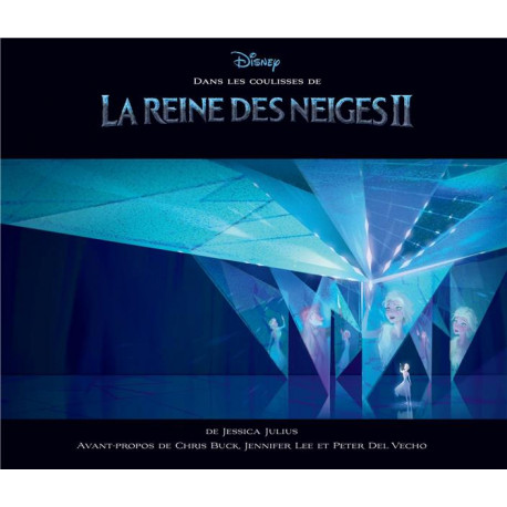 TOUT L'ART DES FILMS DISNEY - DANS LES COULISSES DE LA REINE DES NEIGES 2