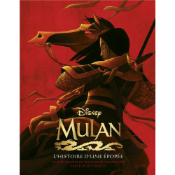 LES BEAUX LIVRES DISNEY - MULAN, L'HISTOIRE D'UNE EPOPEE