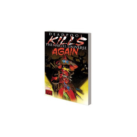 DEADPOOL KILLS THE MARVEL UNIVERSE AGAIN TP NEW PTG 