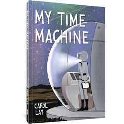 MY TIME MACHINE A GRAPHIC NOVEL HC 