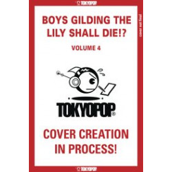 BOYS GILDING THE LILY SHALL DIE GN VOL 4