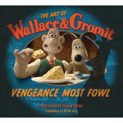 ART OF WALLACE & GROMIT VENGEANCE MOST FOWL