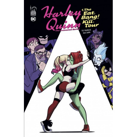 HARLEY QUINN THE ANIMATED SERIES TOME 1 : THE EAT. BANG ! KILL. TOUR