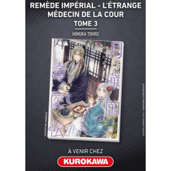 REMEDE IMPERIAL - L'ETRANGE MEDECIN DE LA COUR - TOME 3