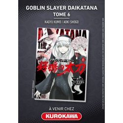 GOBLIN SLAYER DAIKATANA - TOME 6