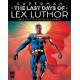 SUPERMAN THE LAST DAYS OF LEX LUTHOR HC