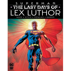 SUPERMAN THE LAST DAYS OF LEX LUTHOR HC