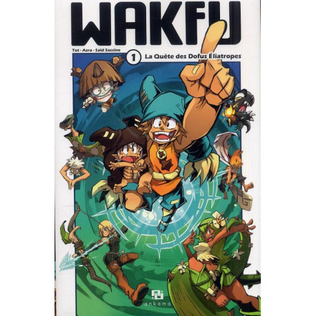 WAKFU MANGA T01 LA QUETE DES DOFUS ELIATROPES