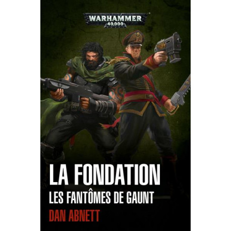 LES FANTOMES DE GAUNT - T01 - LA FONDATION