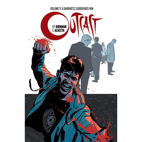 OUTCAST BY KIRKMAN AND AZACETA VOL.1