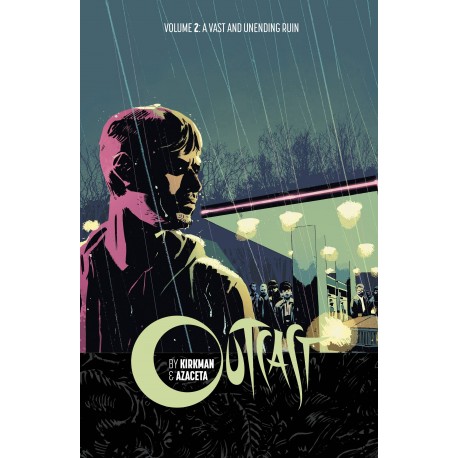 OUTCAST BY KIRKMAN AND AZACETA VOL.2 A VAST AND UNENDING RUN